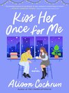 Cover image for Kiss Her Once for Me